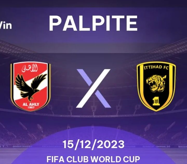 Al Ahly x Al-Ittihad - Palpite do Mundial de Clubes 2023 - 15/12